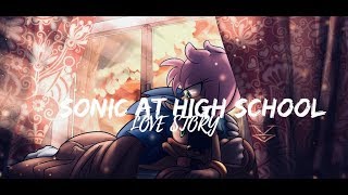 SONIC AT HIGH SCHOOL  love story  part 9 [upl. by Algie]