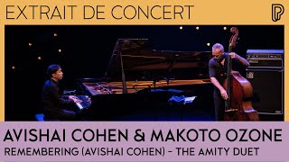 Avishai Cohen amp Makoto Ozone  Remembering Avishai Cohen  The Amity Duet  Philharmonie Live [upl. by Bonilla]