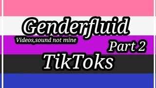 Genderfluid TikToks••Some are old• [upl. by Chastity]