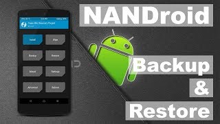 How to NANDroid Backup and Restore with TWRP Recovery COMPLETE ANDROID PHONE BACKUP [upl. by Kincaid]