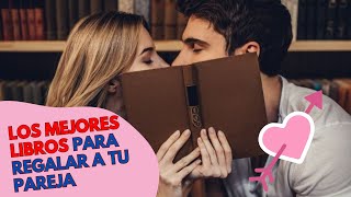 ¿Cuales son los MEJORES LIBROS para regalar a mi PAREJA 💖 bestseller [upl. by Eiro653]