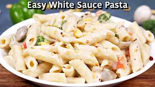 Best White Sauce Pasta Recipe Ever  Creamy amp Flavorful  Alfredo Sauce Pasta [upl. by Yrannav]