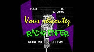 Saison 3 Épisode 9 Rewatch podcast de Radio Enfer  Vous réécoutez [upl. by Rybma8]