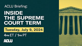 ACLU Briefing Inside the Supreme Court Term [upl. by Olga]