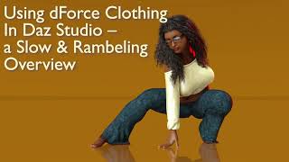 Using dForce Clothing In Daz Studio  a Slow and Rambling Overview [upl. by Adnolrehs306]