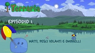 Terraria  stagione 3  Episodio 1  Matti Pesci volanti e ombrelli [upl. by Staw]