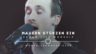 Mauern stürzen ein  Cover quotWallsquot  Urban Life Worship [upl. by Akirdnahs]