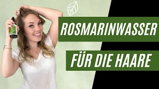 Rosmarinwasser für die HAARE  DAS musst du wissen [upl. by Tijnar]