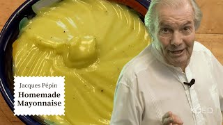 How to Make Mayonnaise at Home  Jacques Pépin Cooking at Home  KQED [upl. by Feldstein]