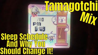 TAMAGOTCHI Mix Sleep Schedule amp Why You Should Change It [upl. by Tore]