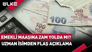 Emekli Maaşına Zam Yolda Mı Uzman İsimden Flaş Açıklama [upl. by Atinaujnas]