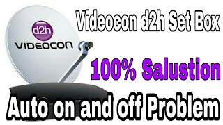 Videocon d2h satellite box automatic of and on Problem Salustion  D2h automatic Restart Problem [upl. by Gahl]