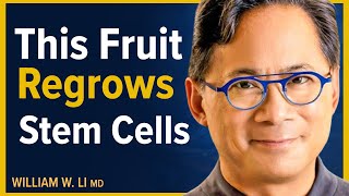 5 Amazing Fruits That Can Regrow Stem Cells amp Help Repair The Body  Dr William Li [upl. by Acirtap]