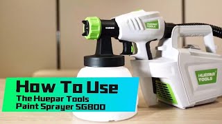 How To Use The Huepar Tools Paint Sprayer SG800？ [upl. by Mora]