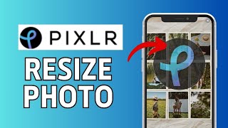 How to Resize Photo in Pixlr App 2024 [upl. by Suirtemed]