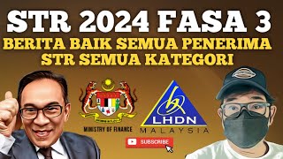 BERITA BAIK IALAH SEMUA KATEGORI ADALAH PENERIMA FASA 3 STR 2024 [upl. by Gillman]