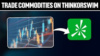 How To Trade Commodities on Thinkorswim 2024 Full Tutorial [upl. by Rellia]