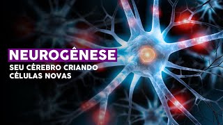 Neurogênese  Seu CÉREBRO criando novas células [upl. by Ahsenauq]