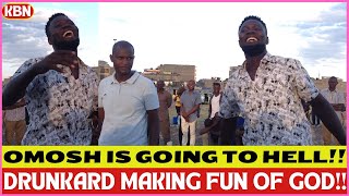 A MUST WATCH😮😮Drunkards Omosh one hour Makes Fun of God leaving Kenyans biting their Tongues😢😢 [upl. by Browning]