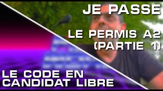 Je passe le permis A2 Partie 1  Le code en candidat libre [upl. by Georgine331]