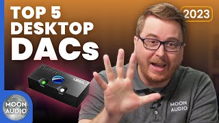 Top 5 Desktop DACs of 2023  Moon Audio [upl. by Havens]