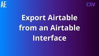 How to create a CSV Export Interface in Airtable [upl. by Leggat289]