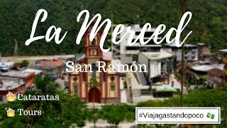 LA MERCED  SAN RAMÓN  VIAJA GASTANDO POCO  Perú [upl. by Bevash161]