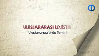 ULUSLARARASI LOJİSTİK  Ünite 3 Konu Anlatımı 1 [upl. by Ecnahoy]