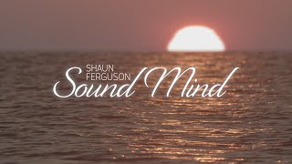 SOUND MIND  SHAUN FERGUSON [upl. by Gnuy]