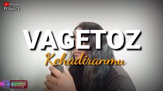 KEHADIRANMU  VAGETOZ COVER NHady Project [upl. by Newo163]