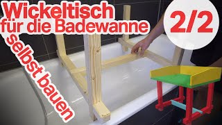 Wickelaufsatz 👶 für die Badewanne selber bauen 👷 DIY 22 [upl. by Dimmick969]