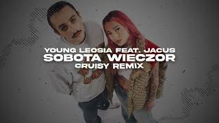 Young Leosia feat Jacuś  SOBOTA WIECZÓR Cruisy Remix [upl. by Ayat28]