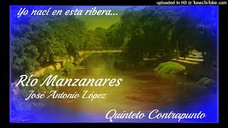 Rio Manzanarez José Antonio López  Quinteto Contrapunto [upl. by Nayrb]