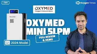 Oxymed Mini 5 LPM 2024  Full Review amp Demo हिन्दी  Oxymed Oxygen Concentrator how to use [upl. by Emmery]