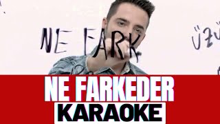 Gökhan Özen  Ne Farkeder KARAOKE [upl. by Enilav]