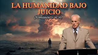 La humanidad bajo juicio por John Macarthur [upl. by Caesaria]