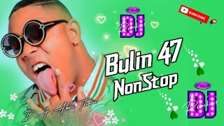 Bulin 47 Dj Remix Song 2024  Nonstop Dj Remix Song  Bulin47 [upl. by Oremar]