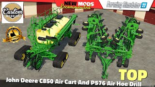 FS22  John Deere C850 Air Cart amp P576 Air Hoe Drill  Farming Simulator 22 New Mods Review 2K60 [upl. by Sofer29]