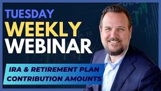 Weekly Webinar 2024 IRA and Retirement Plan Contribution Amounts [upl. by Konikow]