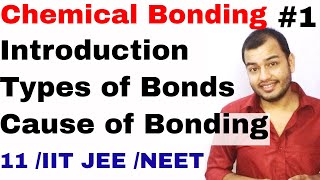 11 Chap 4  Chemical Bonding and Molecular Structure 01 Introduction  Cause of Chemical Bonding [upl. by Shane]