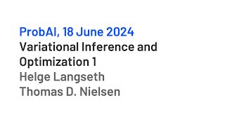 Variational Inference and Optimization 1 by Helge Langseth and Thomas D Nielsen [upl. by Wandis]