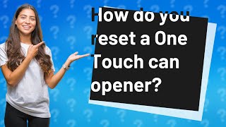 How do you reset a One Touch can opener [upl. by Noryb]