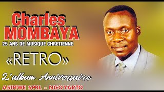 Charles Mombaya  Rétro 25 ans de musique chrétienne Lalbum Anniversaire 1999 DVD FullEntier [upl. by Bierman]