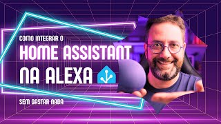 Home Assistant na alexa de Graça [upl. by Omura321]