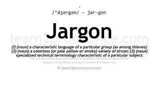 Pronunciation of Jargon  Definition of Jargon [upl. by Brower116]