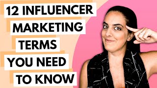 12 Influencer Marketing Terms You NEED To Know Influencers  Brands [upl. by Eilrac554]