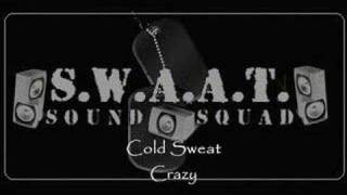 Crazy  Cold Sweat [upl. by Hertha257]