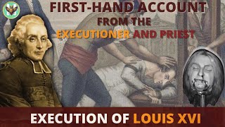 Executioner and Priest Recount the Execution of Louis XVI  Eyewitness Account [upl. by Nivart]