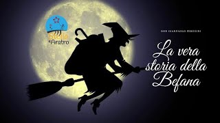 La vera storia o quasi della Befana  Auguri Buona Epifania [upl. by Barclay718]