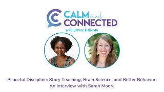 Calm and Connected Podcast 125  Peaceful Discipline An Interview with Sarah Moore [upl. by Nide576]